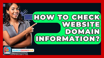 How To Check Website Domain Information? - SearchEnginesHub.com