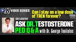 "Can I Stay on a Low Dose of TREN Forever?" Ask Dr Testosterone E 201