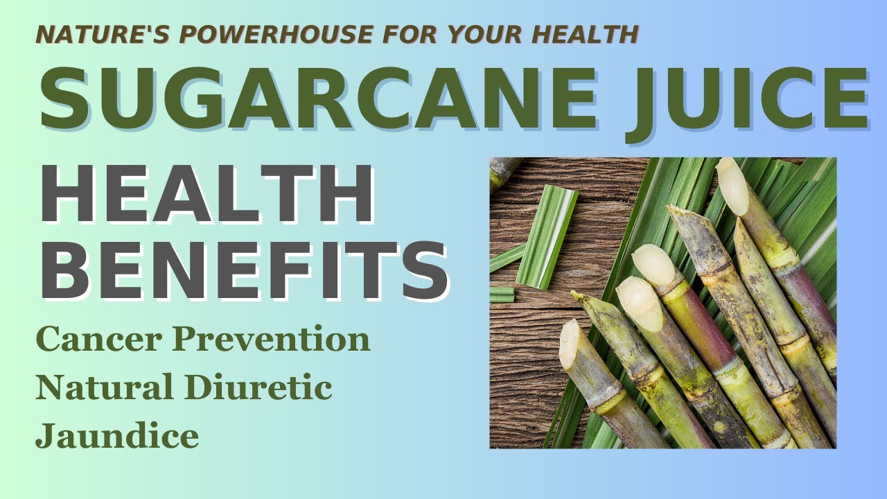 Sugarcane Juice Know the Benefits Cancer Prevention Natural