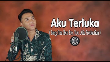 AKU TERLUKA - Agung Syaputra / Bang Ibra Ibra Pro | Dangdut Terbaru Cover Afie Production