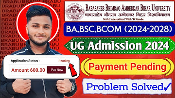 BRABU B.A Addmission 2024 Payment Pending Problem Solution || UG Addmission 2024 Payment Pending