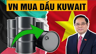 Tại sao VN phải mua dầu của Kuwait trong khi xuất khẩu rất nhiều dầu thô thumbnail