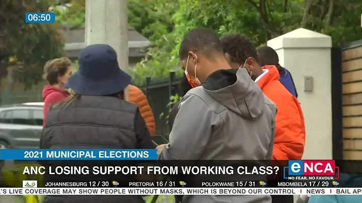 2021 Municipal Elections | ANC losing support from working class?