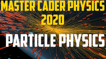 Master cadre physics 2020 //Particle physics important videos of neet2020,iit jam,gate,csir ugc net
