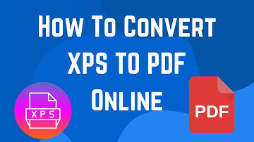 How To Convert XPS TO PDF Online