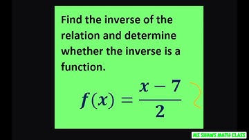 Find inverse of f = (x-7)/2 and determine whether inverse is a function