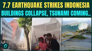 7.7 Earthquake HITS Indonesia, Triggers Tsunami WARNING | Chilling Visuals Show Buildings Collapse