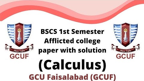 GCUF Afflicted College paper with solution for BS(CS) 1st semester , Calculus