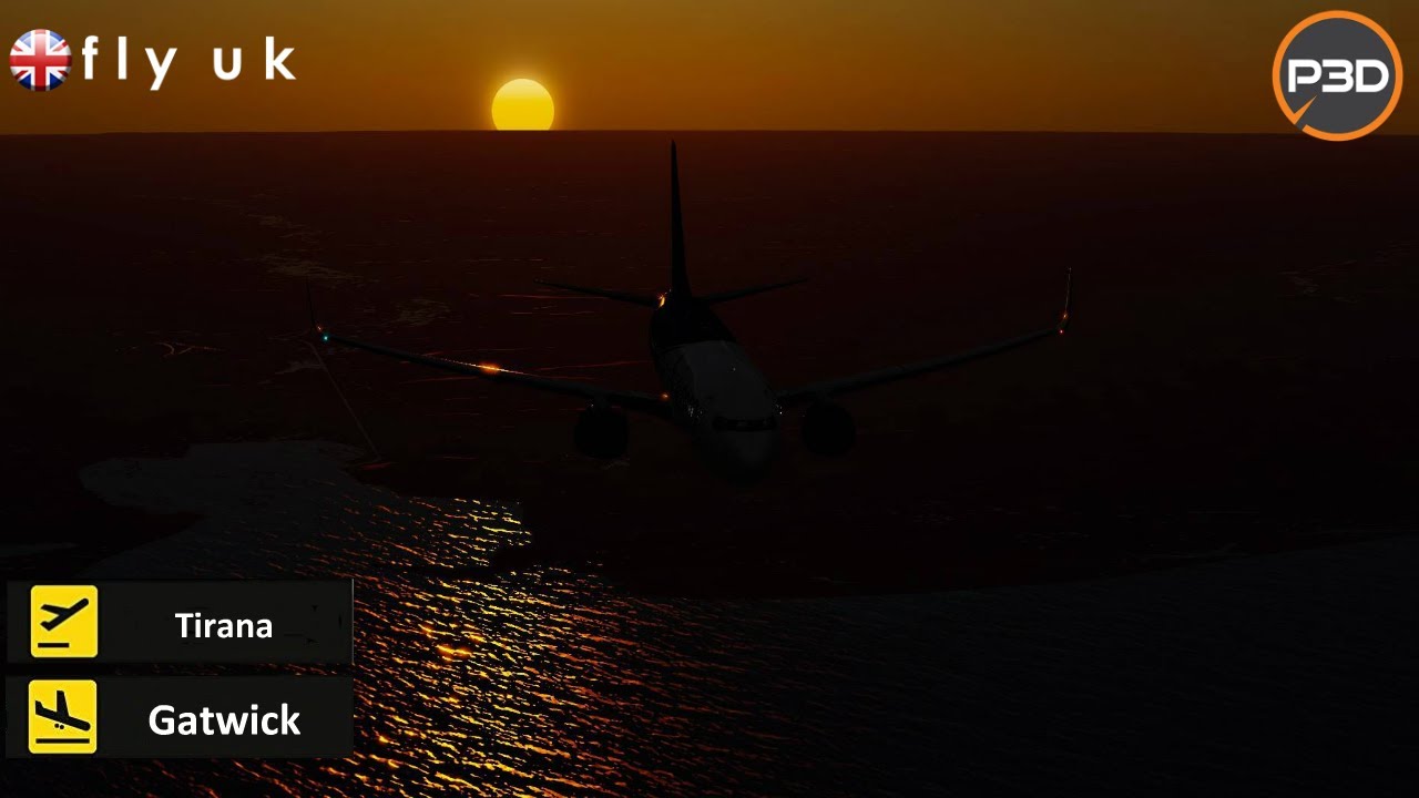 Tirana to Gatwick - P3D v5.1 - Fly UK