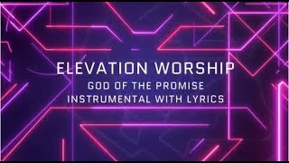 Video thumbnail of "Elevation Worship - God of The Promise - Instrumental with Lyrics"