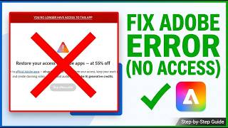 How to Fix 'You No Longer Have Access to This App' in Adobe (100% Working)