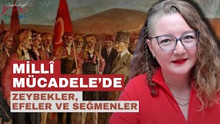 Millî Mücadele’de Zeybekler, Efeler ve Seğmenler