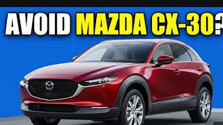 7 problem with Mazda CX-30 You Must Know!