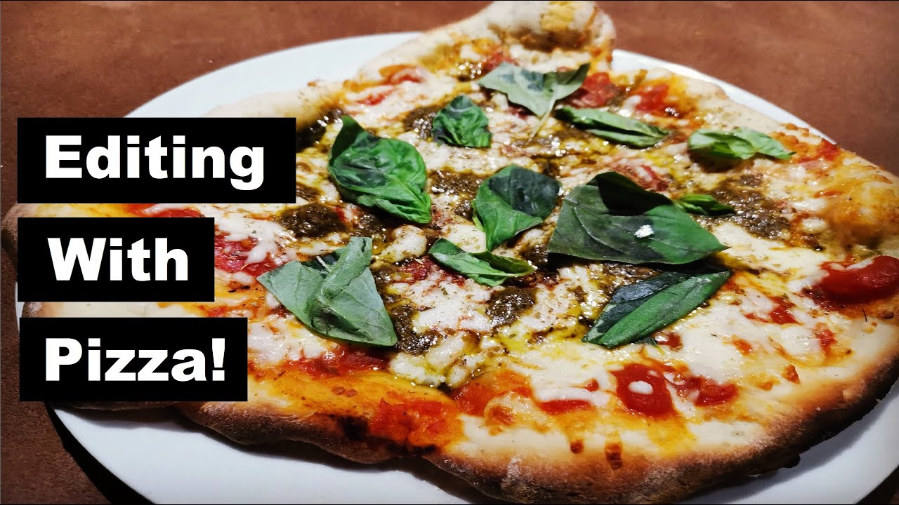 Practicing Video Editing With A Pizza YouTube