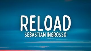 Sebastian Ingrosso - Reload (Lyrics) ft. Tommy Trash & John Martin