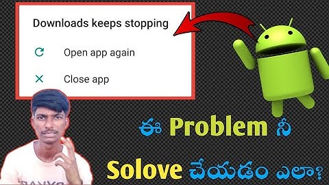 how to fix "Downloads keep Stopping" on Android? | Telugu