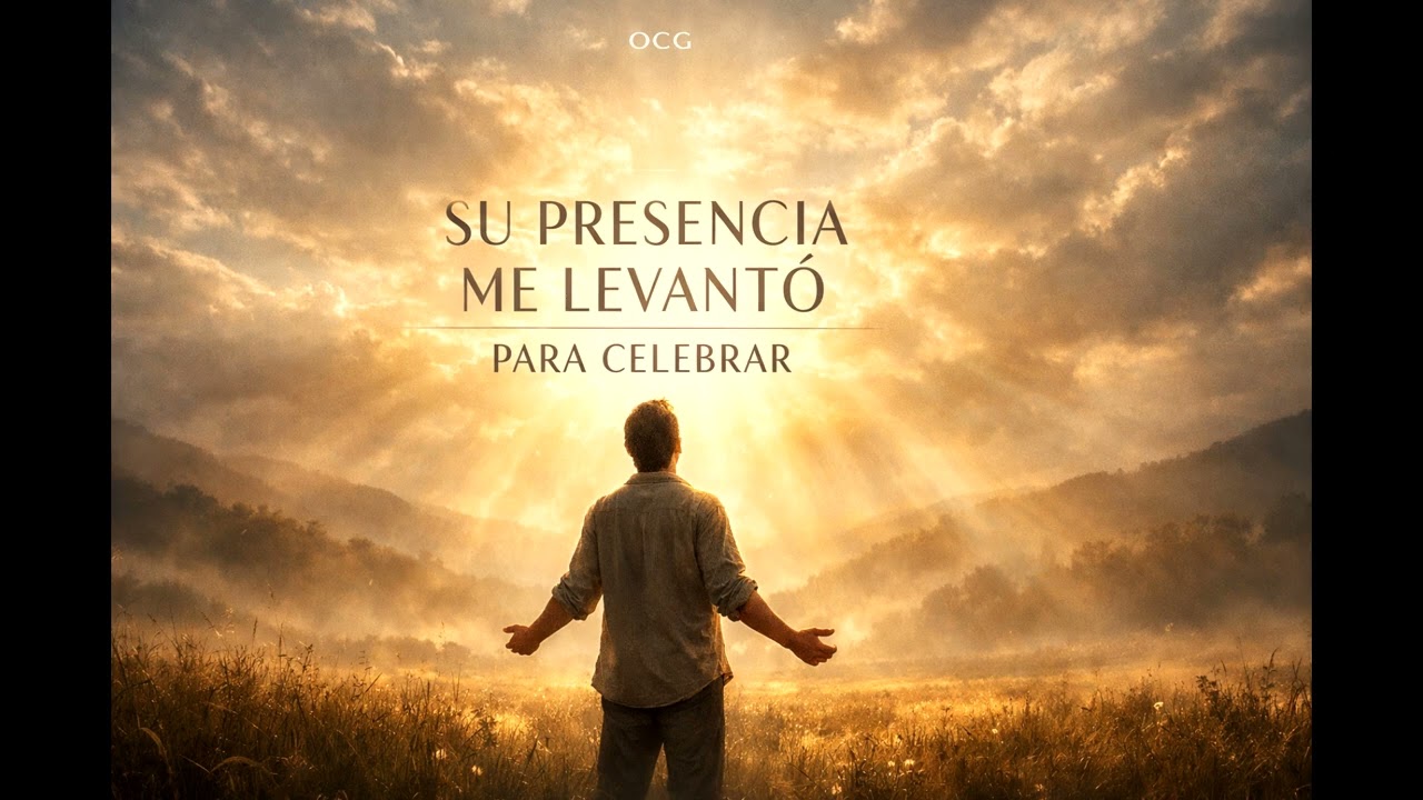🎶 SU PRESENCIA ME LEVANTÓ PARA CELEBRAR | OCG  🎵
