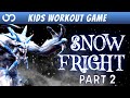 Snow Fright Levels 3-5 - Kids Workout Game | Brain Break