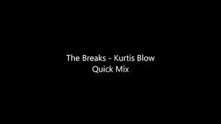 The Breaks   Kurtis Blow Quick Mix