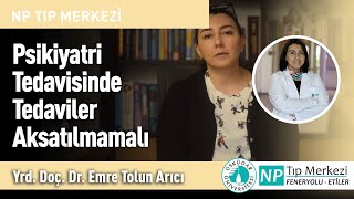 Psikiyatri Tedavisinde Tedaviler Aksatılmamalı