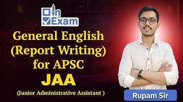 APSC JAA General English | Report Writing | Class-1 @InExamOfficial