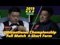 Ding Junhui vs Liang Wenbo ᴴᴰ Int.Champ 2019 (Full Match ★ Short Form)