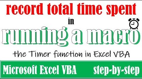 Record the time spent in running a macro