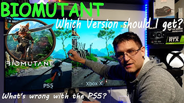 BIOMUTANT - PS5 / XBOX X / PC - Which Version should I get and what is wrong with the PS5?