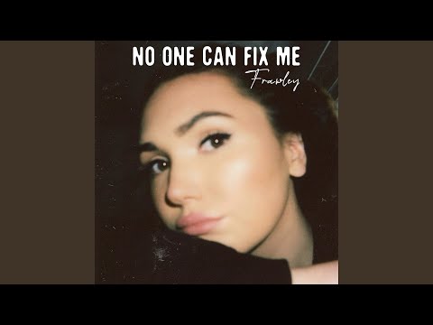 No One Can Fix Me