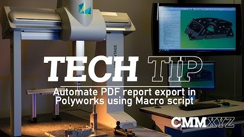 Automate PDF report export in Polyworks using Macro script | CMMXYZ Tech Tips