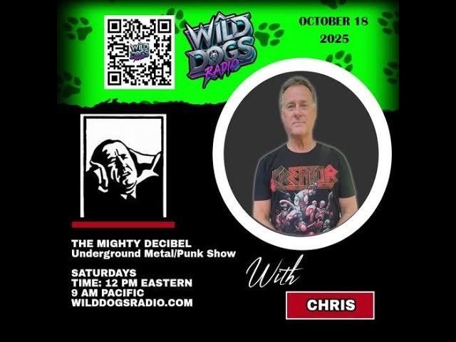 THE MIGHTY DECIBEL SHOW on WILD DOGS RADIO - October 25, 2025