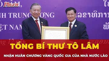 Tổng Bí thư Tô Lâm nhận Huân chương Vàng Quốc gia của Nhà nước Lào | Tin nhanh