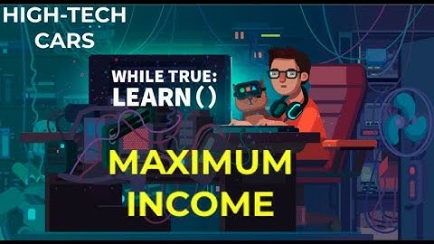 while true learn high-tech cars maximum income