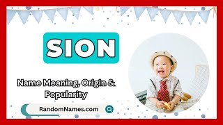 Sion - Baby Boy Name Meaning, Origin & Popularity - Randomnames