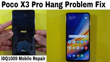 Poco X3 Pro Hang Problem Fix X3  pro hang problem fix idq1009.official