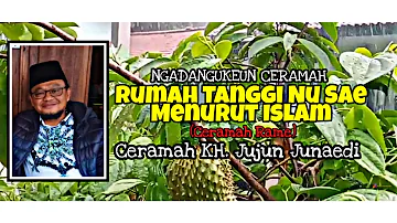 Rumah Tanggi Nu Sae Menurut Islam (ceramah rame) | Ceramah KH. Jujun Junaedi