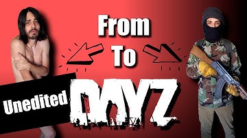 DayZ: Fresh spawn to fully geared in official servers. (Part 1 of 3) Raw/Unedited.