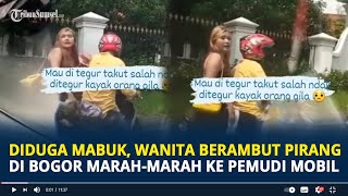 Diduga Mabuk, Wanita Berambut Pirang di Bogor Ini Marah-marah ke Pengemudi Mobil