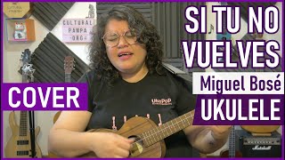 Video-Miniaturansicht von „Si tu no vuelves (Miguel Bose) | Ukulele Cover“