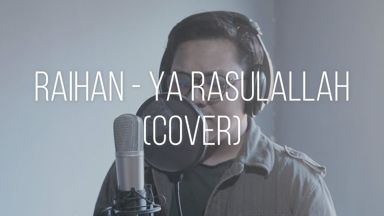 Ya Rasulullah Raihan Raihan - Ya Rasulallah (Acoustic Cover) - YouTube