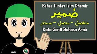 Bahas Tuntas Isim Dhamir (ضمير)- Munfashil, Muttashil, Mustatir - (Kata Ganti Bahasa Arab)