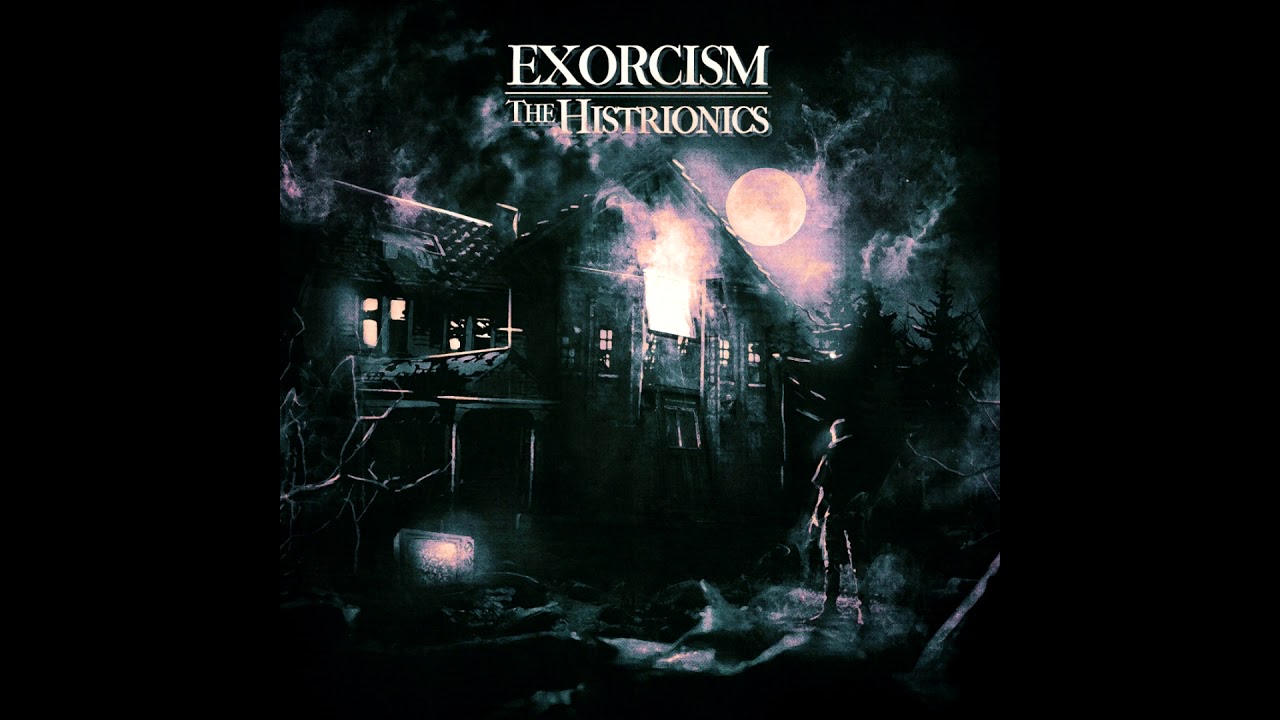 Watch The Histrionics- Exorcism on YouTube Watch The Histrionics- Exorcism on YouTube