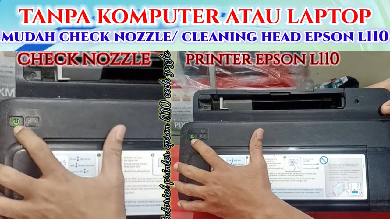 Tanpa Komputer Manual Check Nozzle Dan Head Cleaning Printer Epson L110