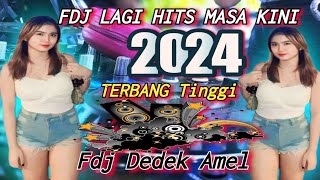 REMIX TERBARU DJ PERCUMA KASIH SAYANG KAU RAJUT KEMBALI // TERBANG TINGGI DJ DEDEK AMEL