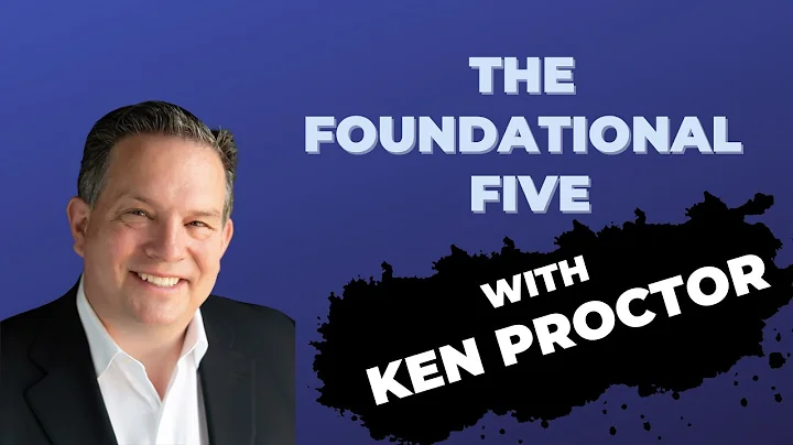 Ken Proctor | The Foundational Five