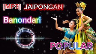 JAIPONGAN JADUL - BANONDARI