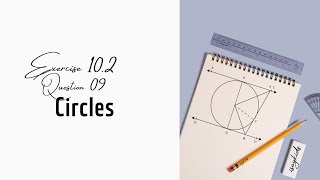 Class 10 Circles Exercise 10.2 question 9