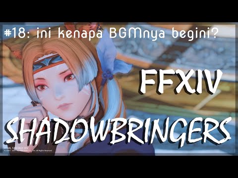 【FFXIV #18】kalau BGM berubah, pasti ada apa-apa nya【NIJISANJI ID】