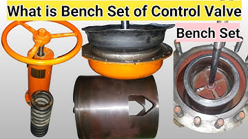 What is bench-set in control valve/How to Adjust the Bench Set of a Control Valve Actuator/bench set