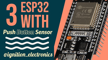 ESP32 with Push Button || ESP32 with Digital Sensor || LED Control by Button || ignition_electronics